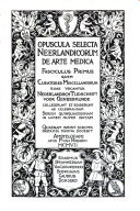 Opuscula selecta Neerlandicorum de arte medica