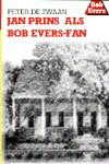 Bob Evers - Jan Prins als Bob Evers-fan