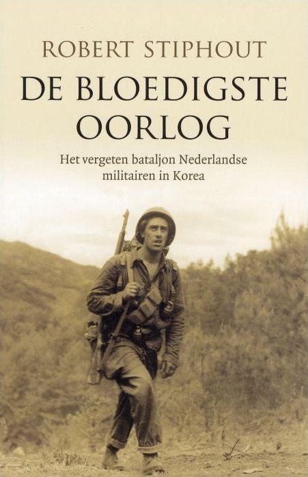 De bloedigste oorlog: Het vergeten bataljon Nederlandse militairen in Korea