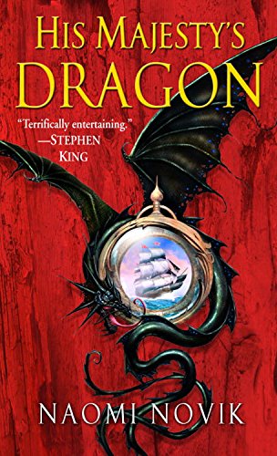 His Majesty's Dragon: A Novel of Temeraire