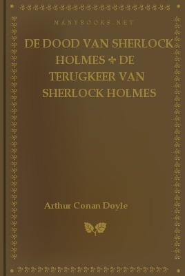De Dood Van Sherlock Holmes & De Terugkeer Van Sherlock Holmes