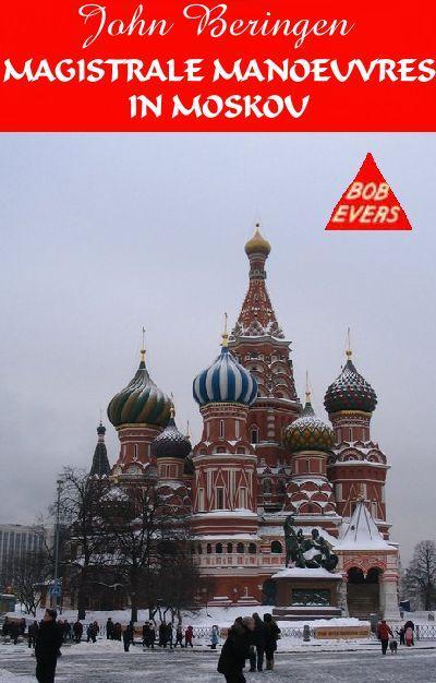 Bob Evers 53 - Magistrale Manoeuvres in Moskou