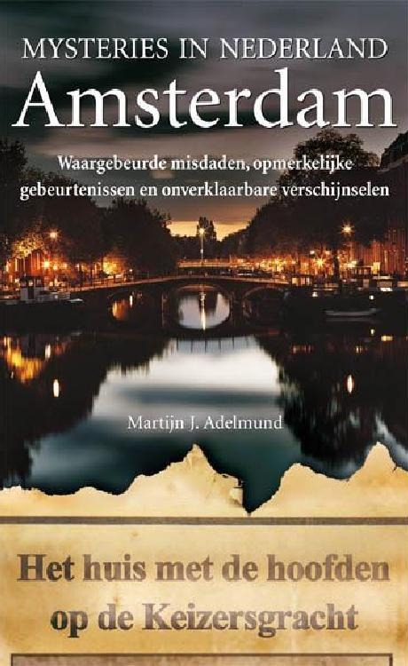 Adelmund, Martijn J. - Mysteries in Nederland - Amsterdam
